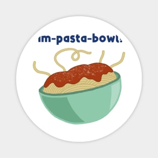 Im-pasta-bowl! Magnet